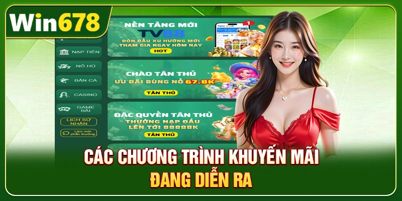 Win678 | Nhà Cái Win678 Tặng Nóng 678k Khi Đăng Ký 17 Các chương trình khuyến mãi đang diễn ra
