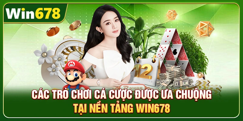 Win678 | Nhà Cái Win678 Tặng Nóng 678k Khi Đăng Ký 14 Các trò chơi cá cược được ưa chuộng tại nền tảng Win678