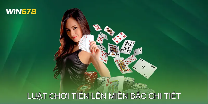Luật Chơi Tiến Lên Miền Bắc Hướng Dẫn Chặt Bài Và Ăn Trắng 3 Luật chơi tiến lên miền bắc chi tiết