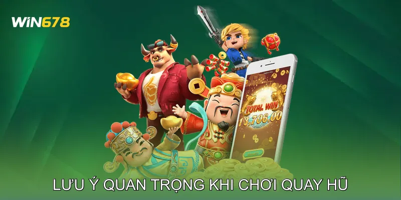 Cách Quay Hũ Dễ Nổ Kinh Nghiệm Cao Thủ Slot Việt Nam 4 Lưu Ý Quan Trọng Khi Chơi Quay Hũ