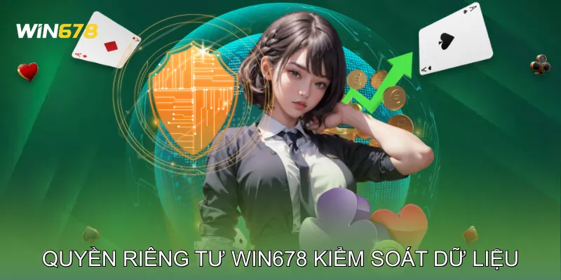 Quyền Riêng Tư Win678 - Tăng Cường An Toàn Khi Tham Gia 2 Quyền riêng tư Win678 kiểm soát dữ liệu cá nhân